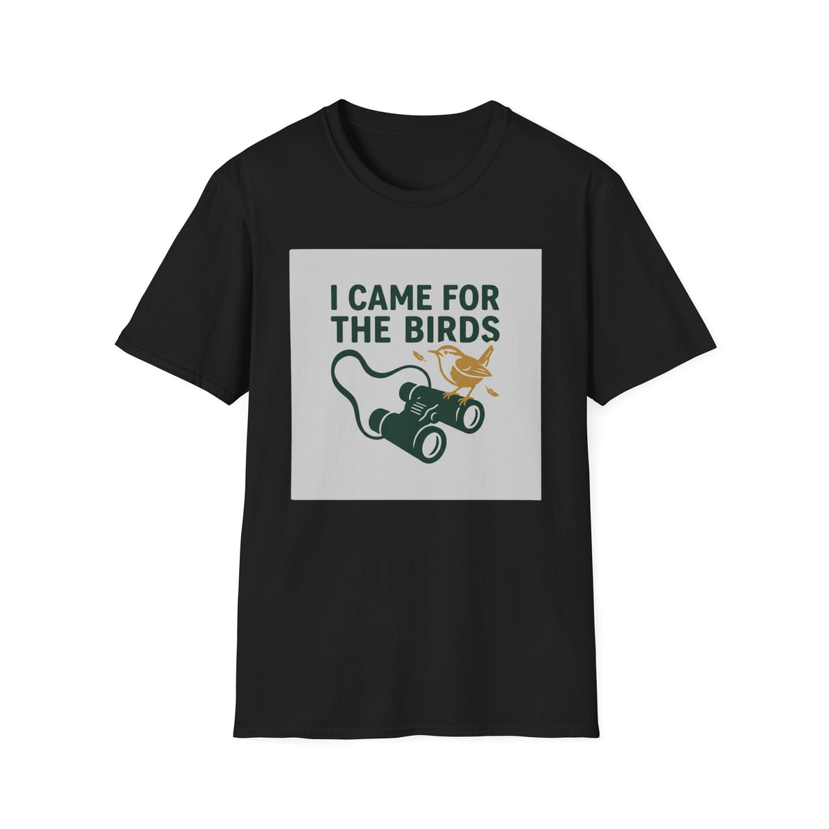 I Came For The Birds T-Shirt