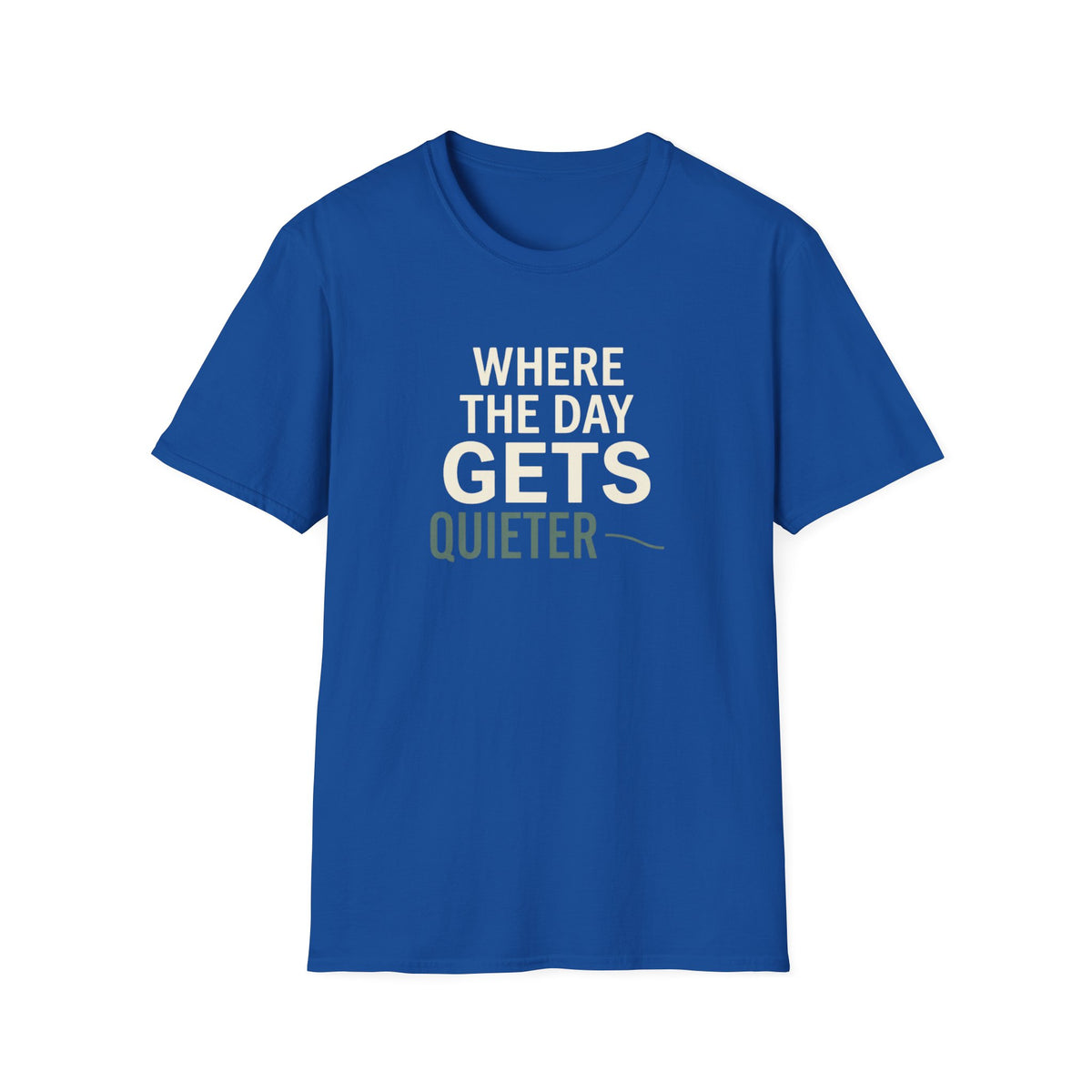 Where The Day Gets Quieter T-Shirt