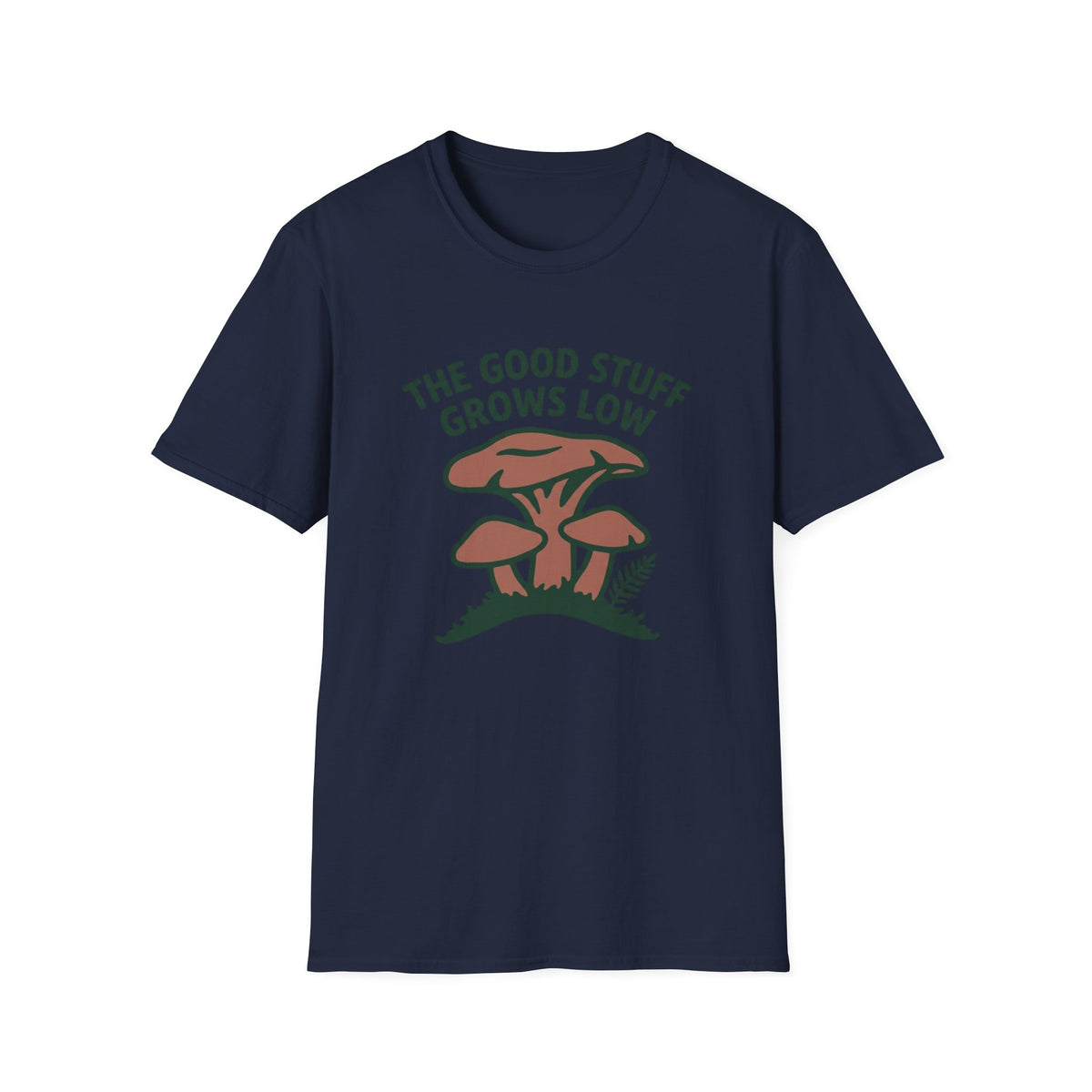 The Good Stuff Grows Low T-Shirt