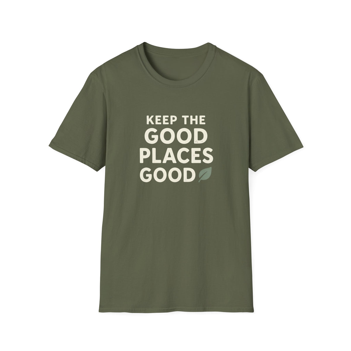 Keep The Good Places Good T-Shirt