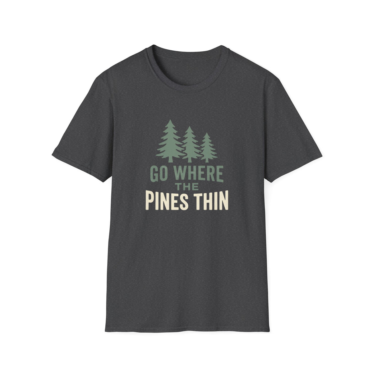 Go Where The Pines Thin T-Shirt