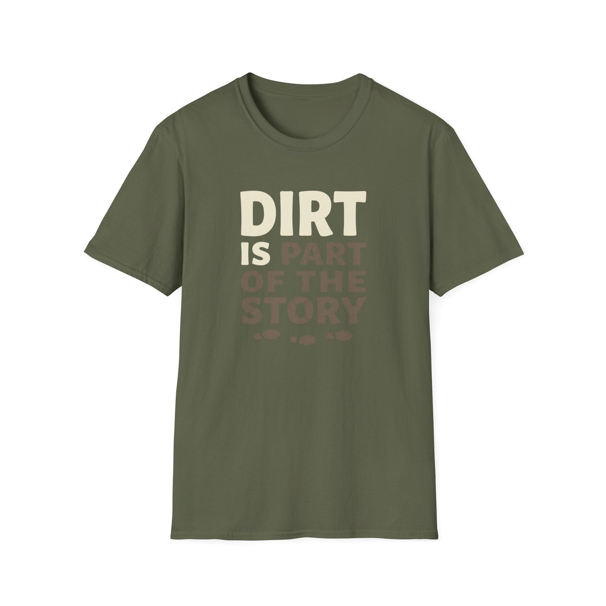 Dirt Is Part Of The Story T-Shirt