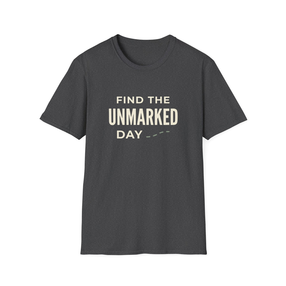 Find The Unmarked Day T-Shirt