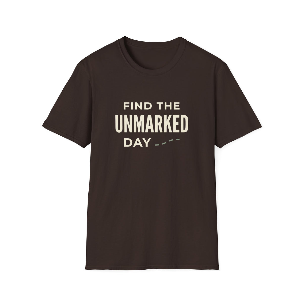 Find The Unmarked Day T-Shirt